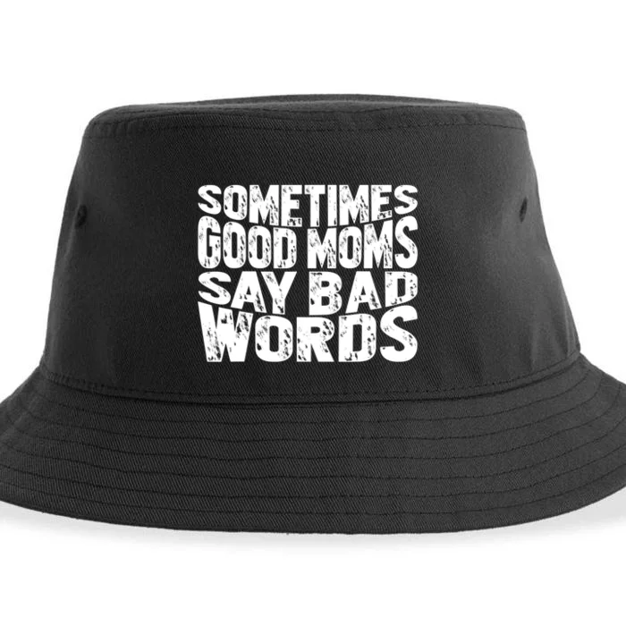 Sometimes Good Moms Say Bad Words Funny Mothers Day Gifts Sustainable Bucket Hat