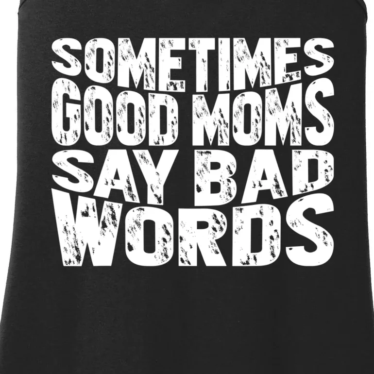 Sometimes Good Moms Say Bad Words Funny Mothers Day Gifts Ladies Essential Tank