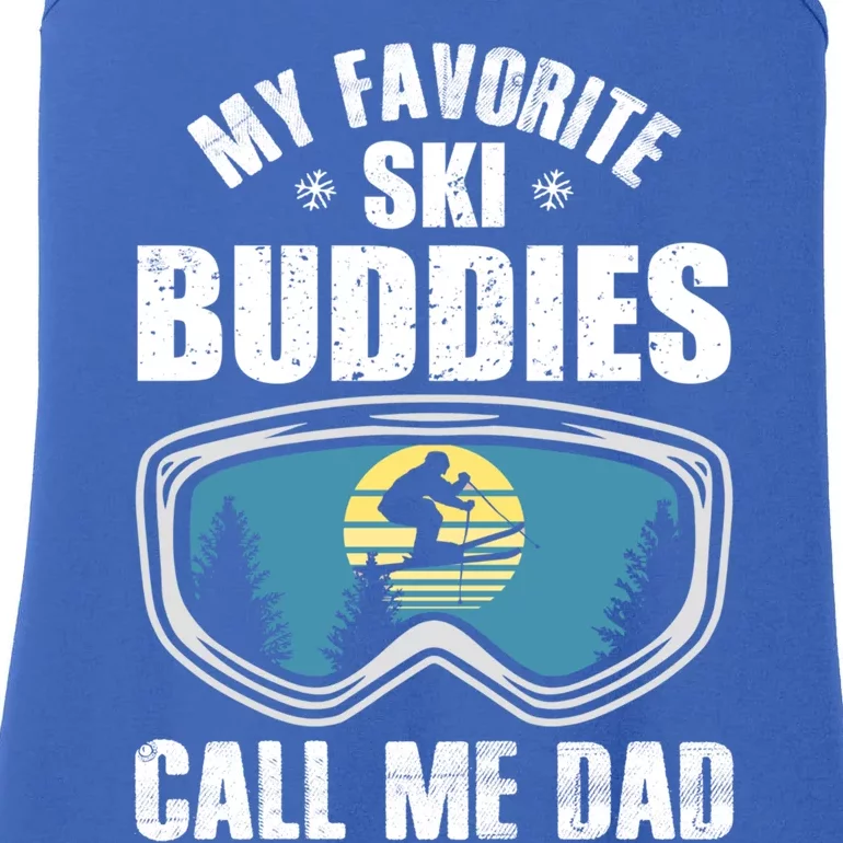 Skiing Gift My Favorite Ski Buddies Call Me Dad Cool Gift Snow Gift Ladies Essential Tank