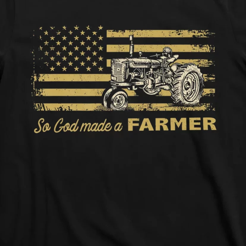 So God Made A Farmer USA Flag Patriotic Farming Gift Farmer T-Shirt