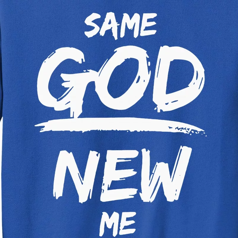 Same God New Me For Funny Jesus Christian Sweatshirt