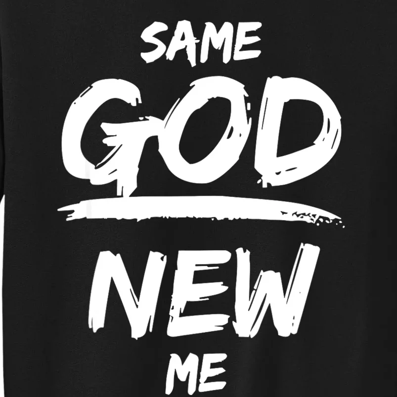 Same God New Me For Funny Jesus Sweatshirt