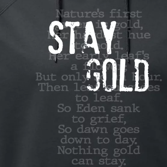 Stay Gold Nothing Gold Can Stay Poem Performance Fleece Hoodie