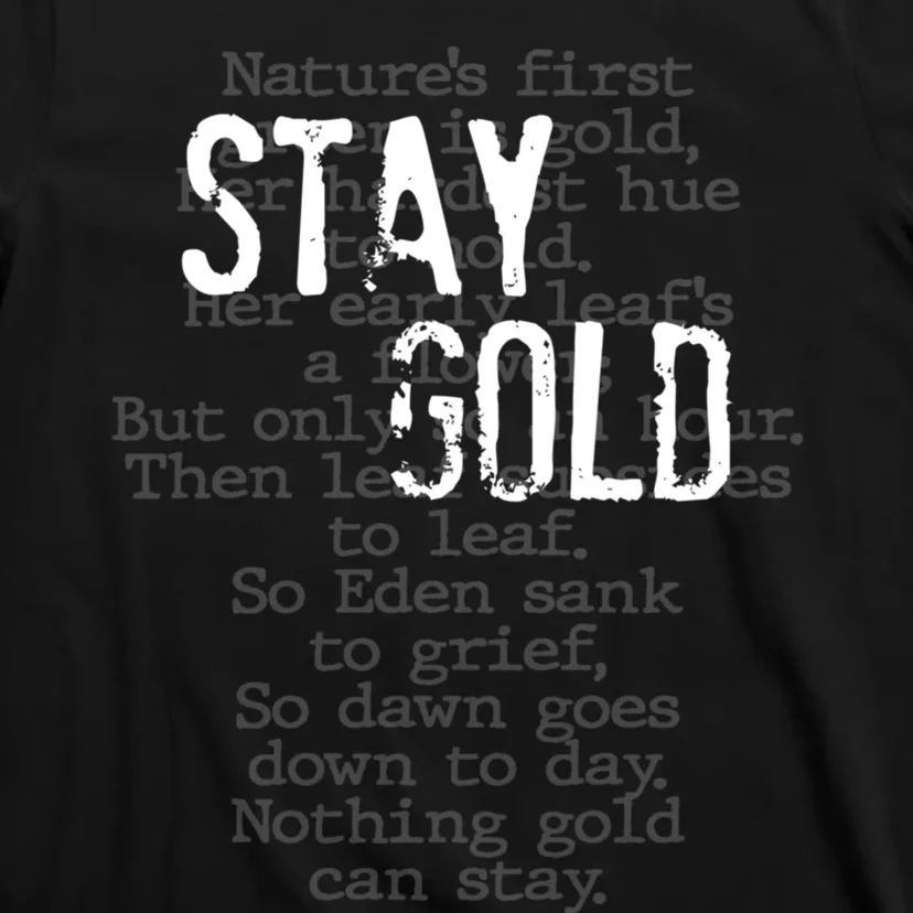 Stay Gold Nothing Gold Can Stay Poem T-Shirt