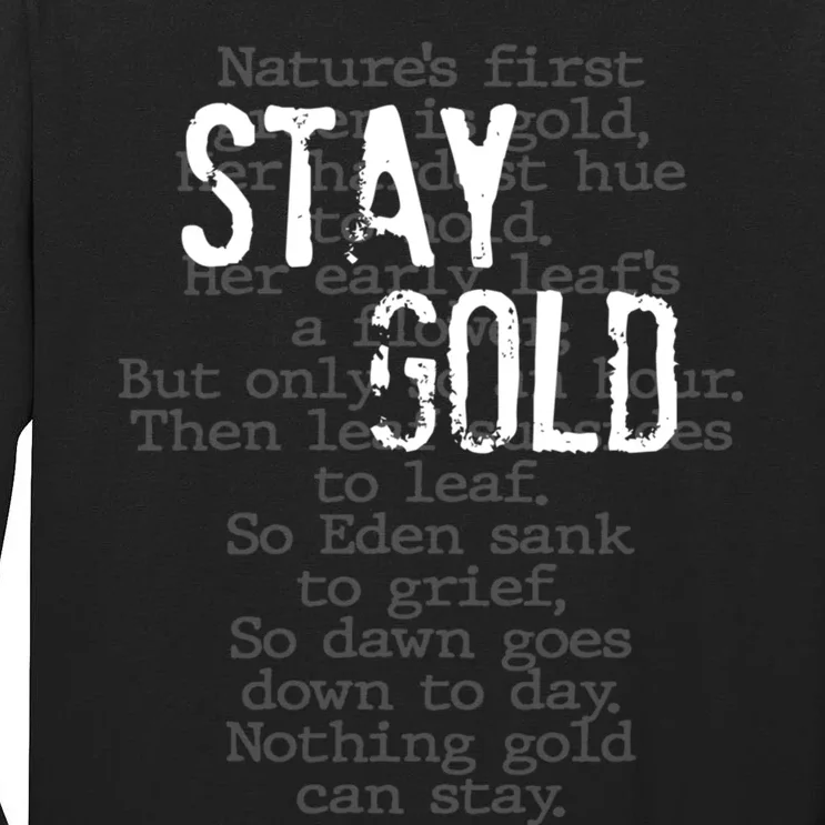 Stay Gold Nothing Gold Can Stay Poem Tall Long Sleeve T-Shirt