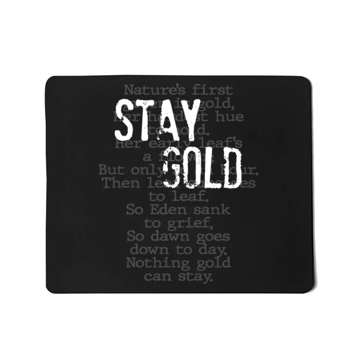 Stay Gold Nothing Gold Can Stay Poem Mousepad