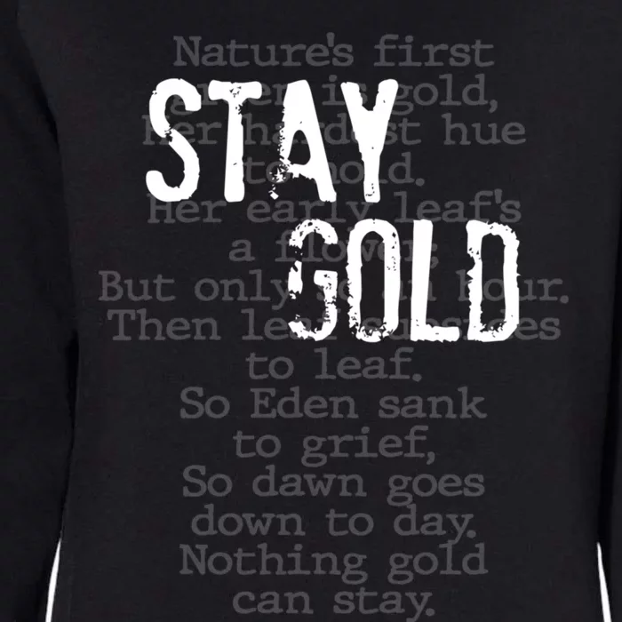 Stay Gold Nothing Gold Can Stay Poem Womens California Wash Sweatshirt