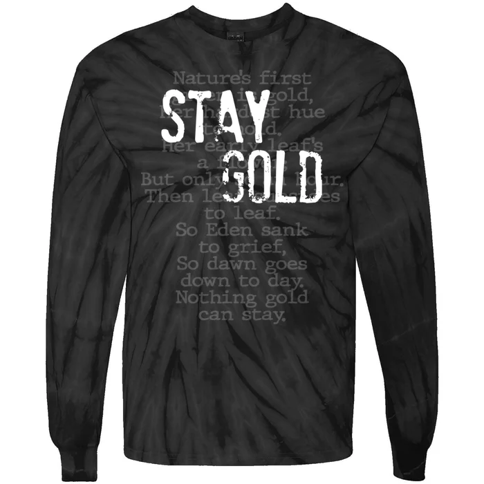 Stay Gold Nothing Gold Can Stay Poem Tie-Dye Long Sleeve Shirt