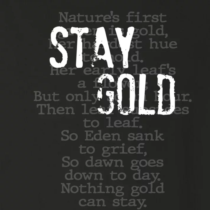 Stay Gold Nothing Gold Can Stay Poem Toddler Long Sleeve Shirt