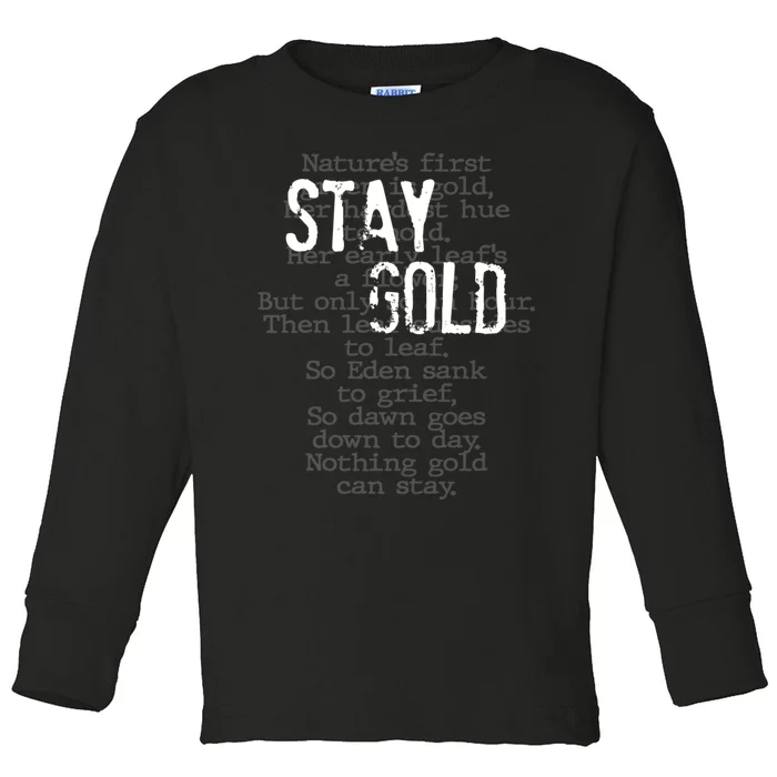 Stay Gold Nothing Gold Can Stay Poem Toddler Long Sleeve Shirt