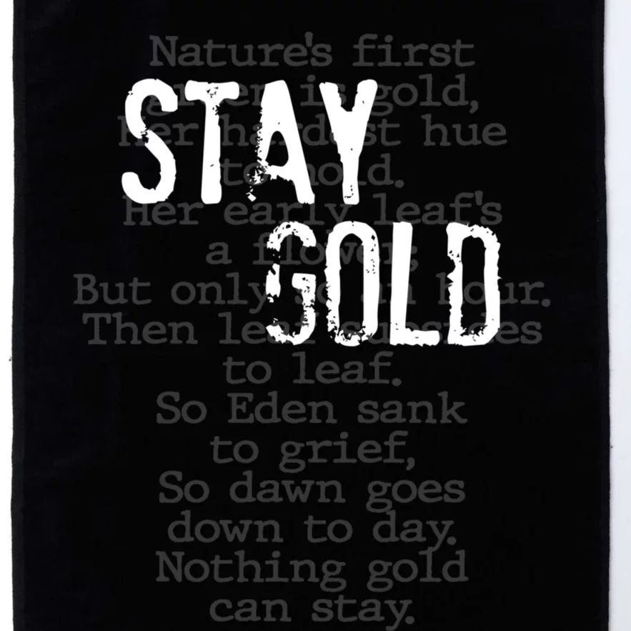 Stay Gold Nothing Gold Can Stay Poem Platinum Collection Golf Towel