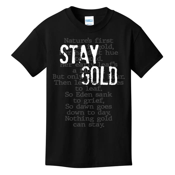 Stay Gold Nothing Gold Can Stay Poem Kids T-Shirt