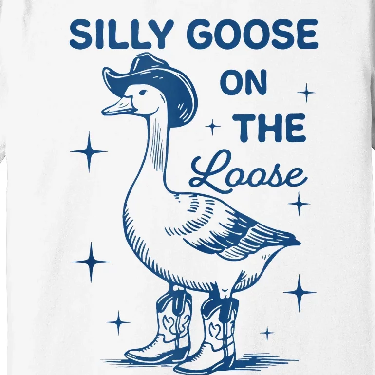 Silly Goose On The Loose Premium T-Shirt