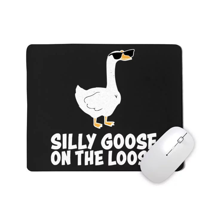 Silly Goose On The Loose Mousepad