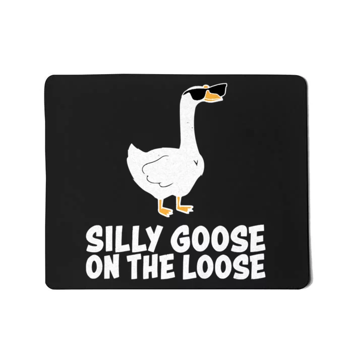 Silly Goose On The Loose Mousepad