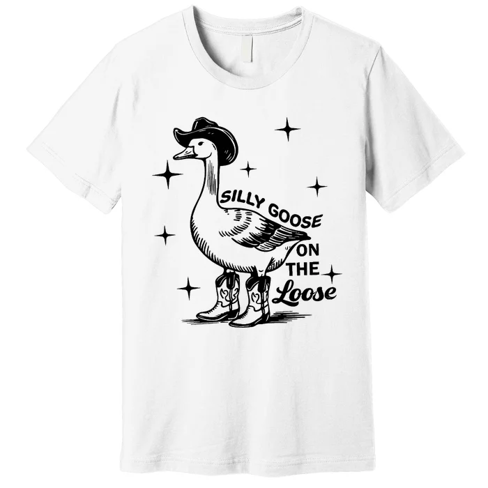 Silly Goose On The Loose Premium T-Shirt