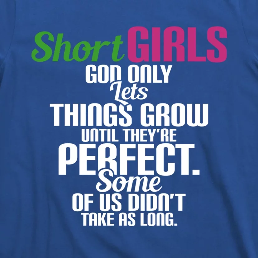 Short God Only Lets Things Grow Until Theyre Perfect Gift T-Shirt