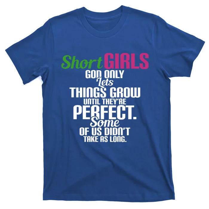 Short God Only Lets Things Grow Until Theyre Perfect Gift T-Shirt