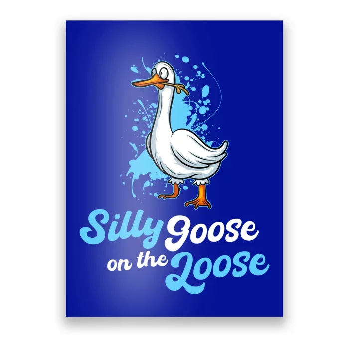 Silly Goose On The Loose Funny Duck Animal Hunter Gift Poster