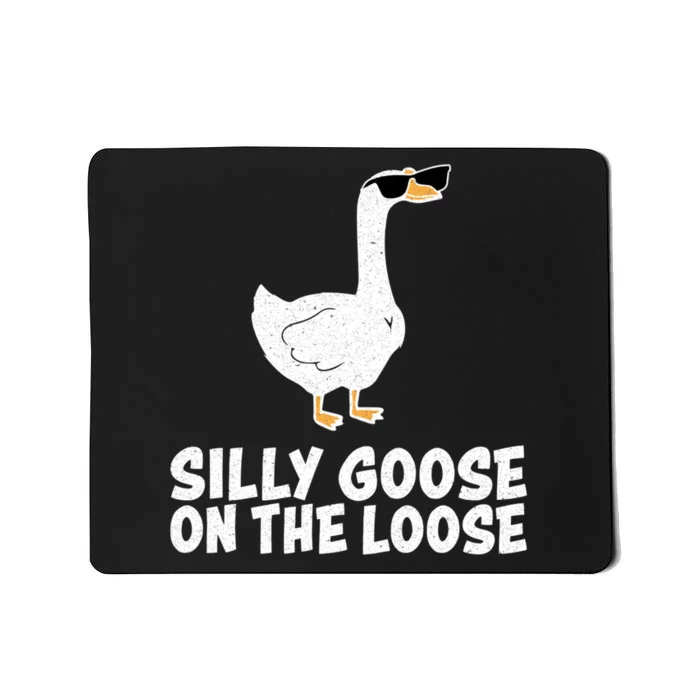 Silly Goose On The Loose Mousepad