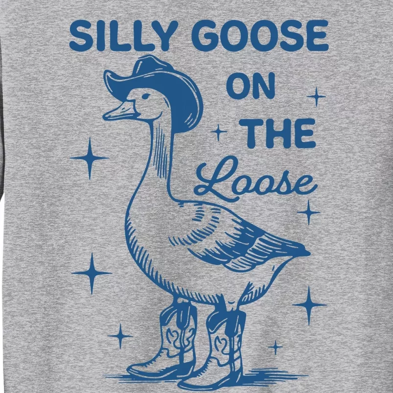 Silly Goose On The Loose Tall Sweatshirt