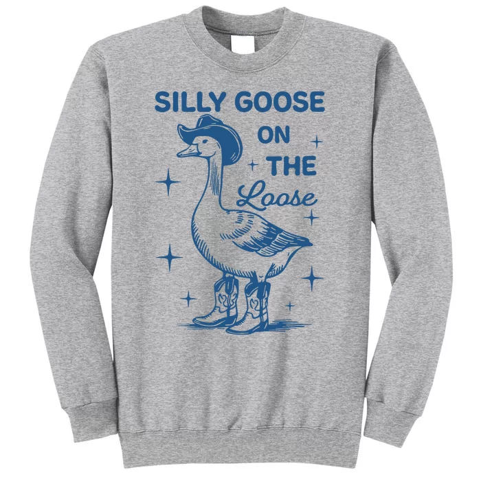 Silly Goose On The Loose Tall Sweatshirt