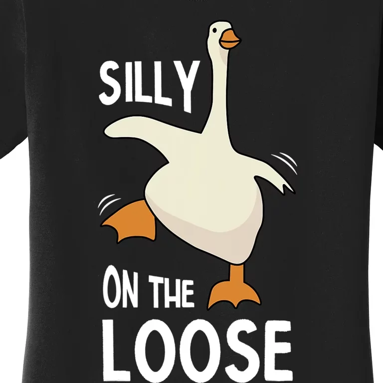 Silly Goose On The Loose Women's T-Shirt