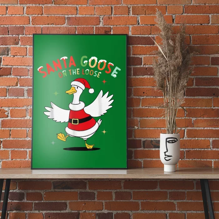 Santa Goose On The Loose Funny Goose Sarcastic Christmas Poster