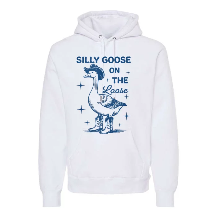 Silly Goose On The Loose Premium Hoodie