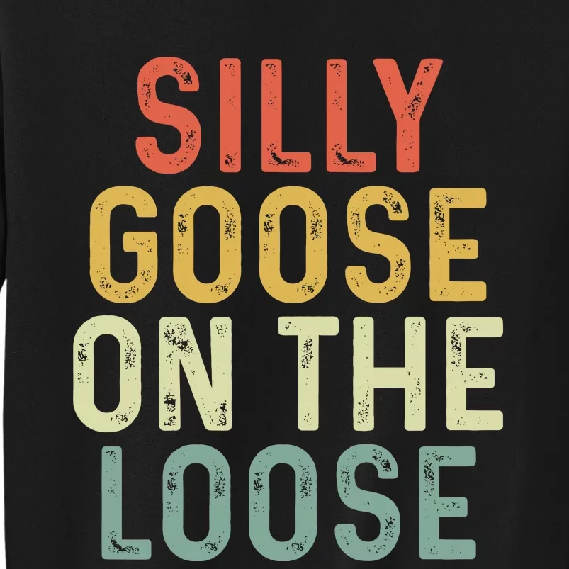 Silly Goose On The Loose Retro Tall Sweatshirt