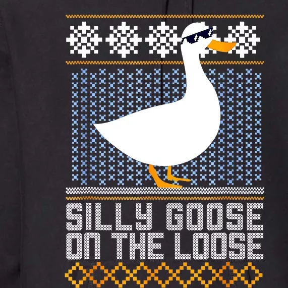 Silly Goose On The Loose Stupid And Silly Goose Premium Hoodie