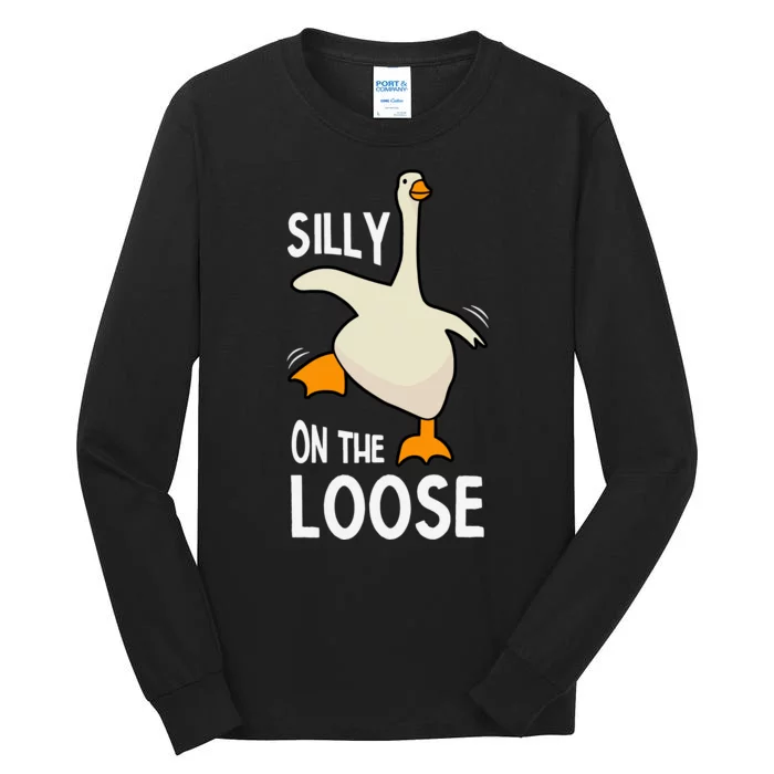 Silly Goose On The Loose Stupid And Silly Goose Tall Long Sleeve T-Shirt