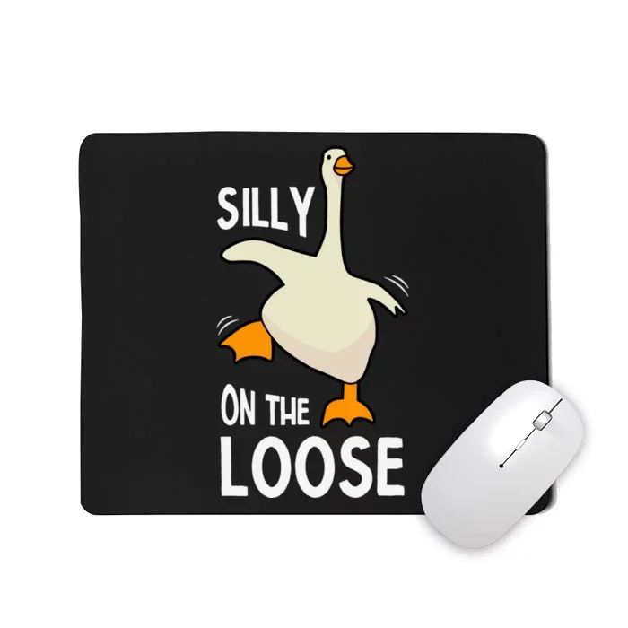 Silly Goose On The Loose Stupid And Silly Goose Mousepad