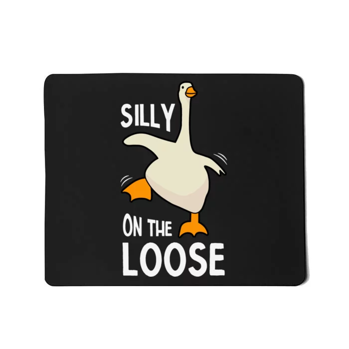 Silly Goose On The Loose Stupid And Silly Goose Mousepad