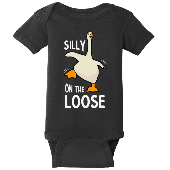 Silly Goose On The Loose Stupid And Silly Goose Baby Bodysuit