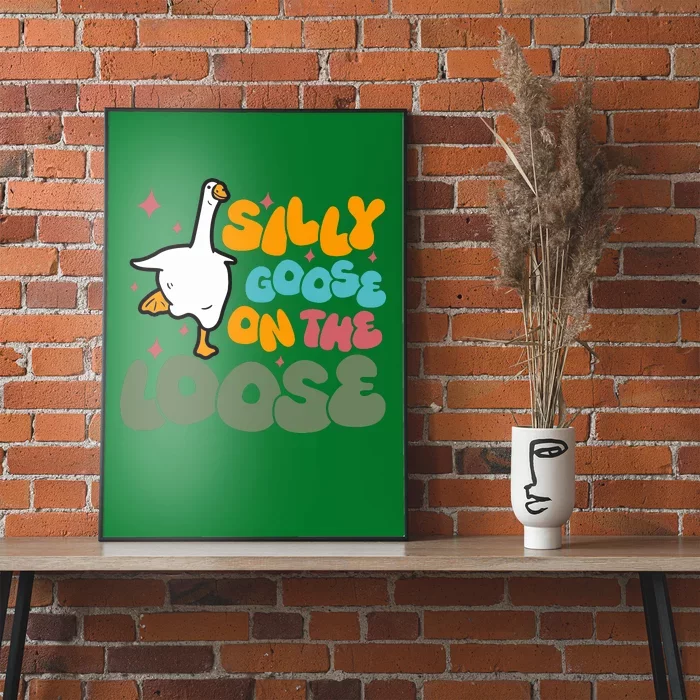 Silly Goose On The Loose Stupid And Silly Goose Poster