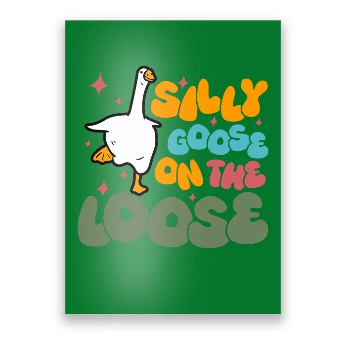 Silly Goose On The Loose Stupid And Silly Goose Poster