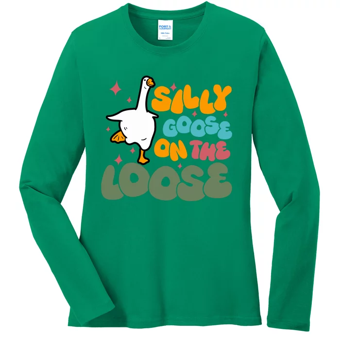 Silly Goose On The Loose Stupid And Silly Goose Ladies Long Sleeve Shirt