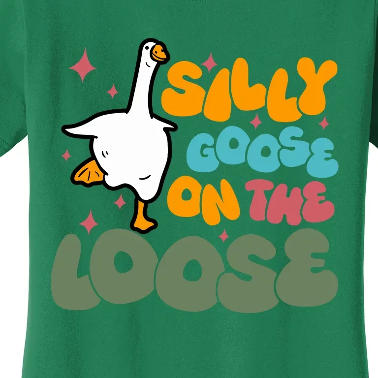 Silly Goose On The Loose Stupid And Silly Goose Women's T-Shirt