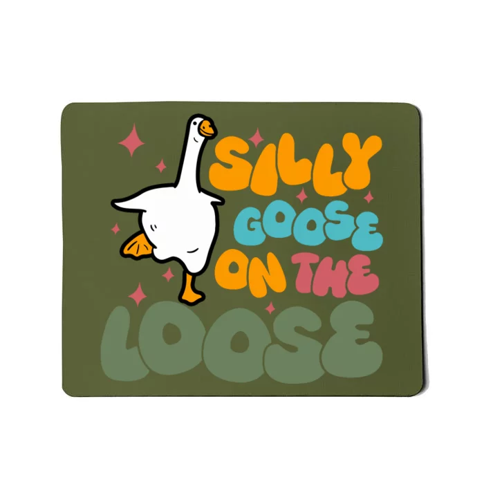 Silly Goose On The Loose Stupid And Silly Goose Mousepad