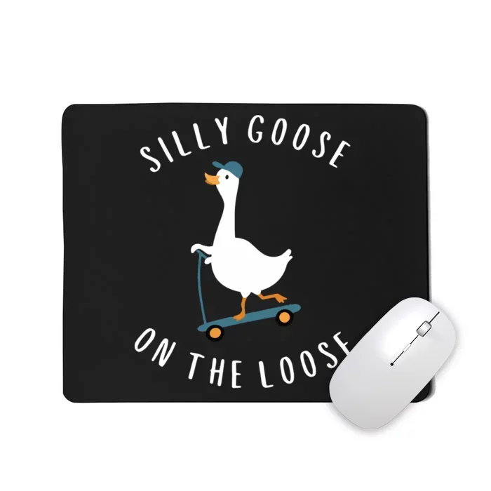 Silly Goose On The Loose Mousepad