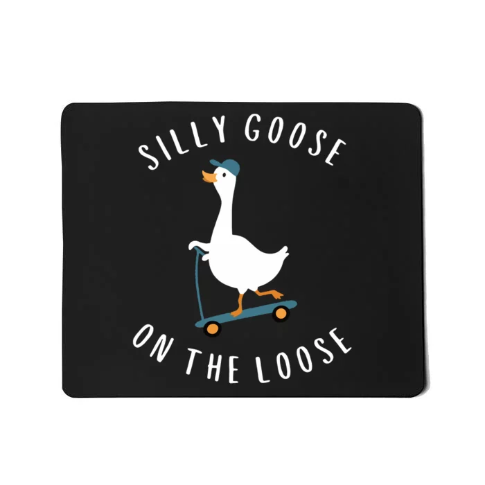 Silly Goose On The Loose Mousepad