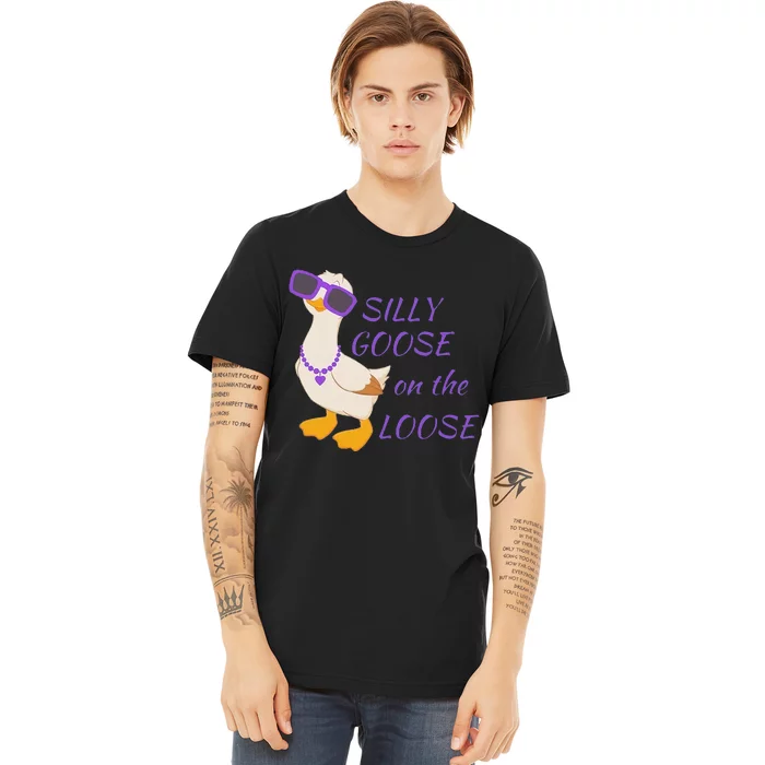 Silly Goose On The Loose Premium T-Shirt