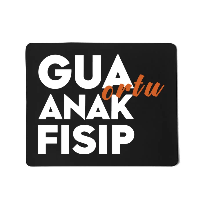 Slowthedive Gua Ortu Anak Fisip Mousepad