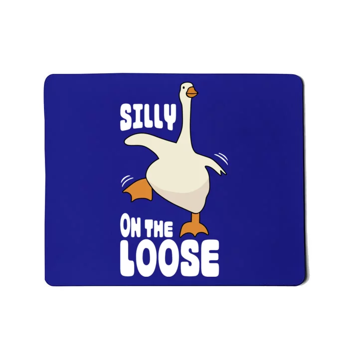 Silly Goose On The Loose Funny Goose Quote Mousepad