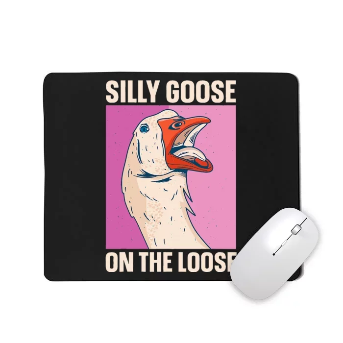 Silly Goose On The Loose Mousepad