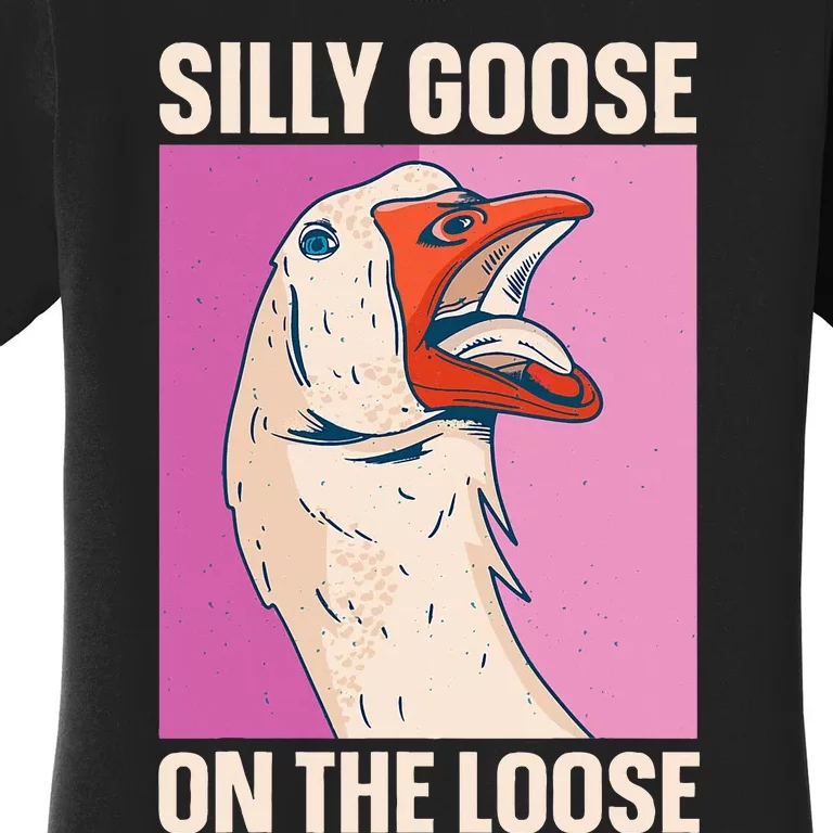 Silly Goose On The Loose Women's T-Shirt