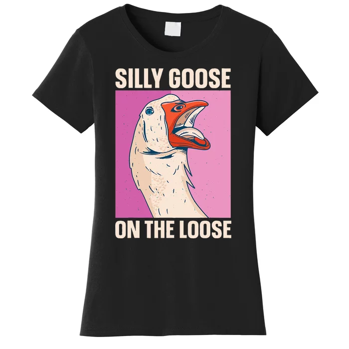 Silly Goose On The Loose Women's T-Shirt