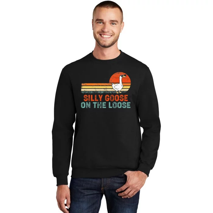 Silly Goose On The Loose Funny Vintage Silliest Goose Tall Sweatshirt