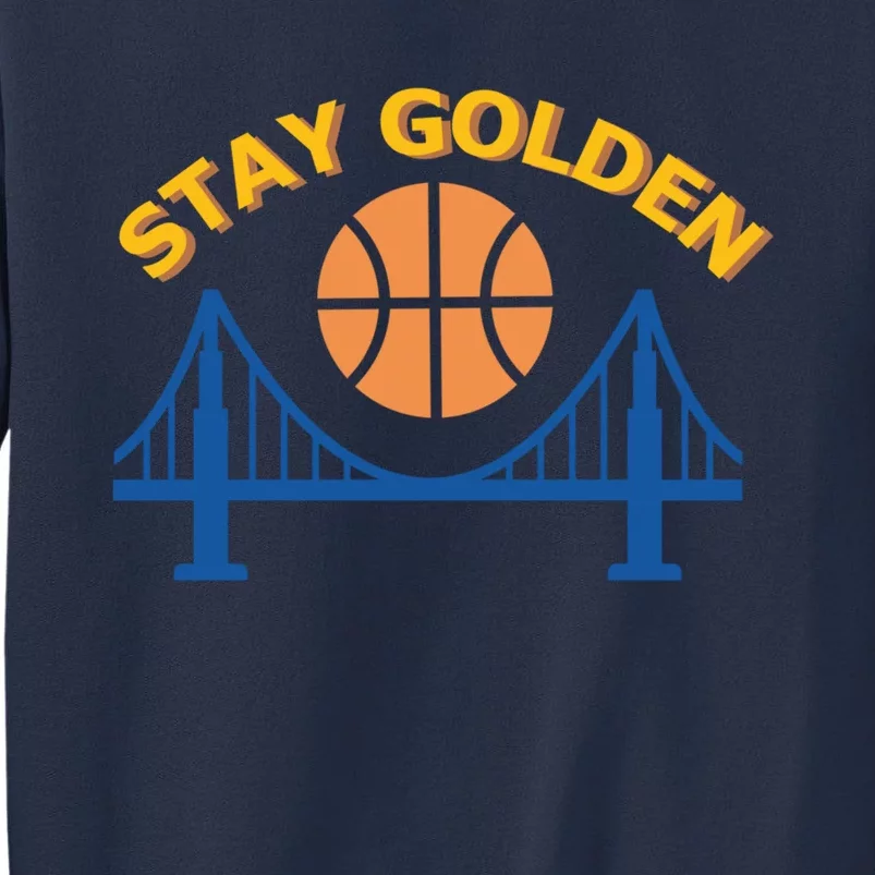 Stay Golden Oakland To San Francisco Basketball Sweatshirt